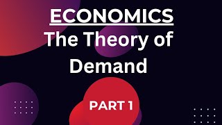 ECONOMICS  The Theory of Demand  Part 1 [upl. by Lizned]