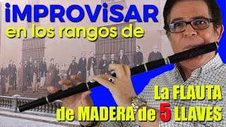 FLAUTA CUBANA DE CHARANGA IMPROVISAR EN LOS RANGOS DE LA FLAUTA DE MADERA DE 5 LLAVES Y ADORNOS [upl. by Reynolds]