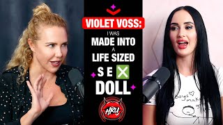 Violet Voss I Was Made into a Life Sized S e ❎ Doll [upl. by Aihgn446]