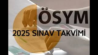 2025 ÖSYM SINAV TAKVİMİ [upl. by Ronny]