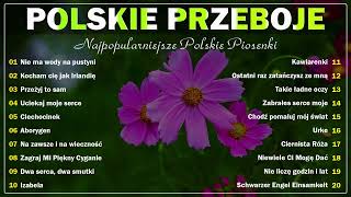 Składanka Hitów 💎 Najlepsze Polskie Przeboje 💎 Super Piosenki Dla Starszego Pokolenia [upl. by Etteiram510]