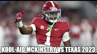 KoolAid McKinstry 1 Alabama CB VS Texas 2023 All Plays [upl. by Gaal]