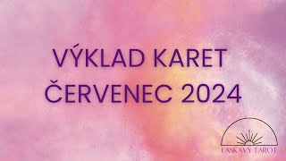 Výklad karet červenec 2024 [upl. by Alboran839]