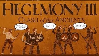 Lets Play Hegemony III Clash of Ancients  Part 1 [upl. by Antipas177]