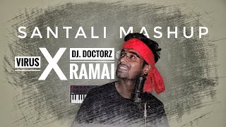 Santali Mashup  Ft Virus  Dj Doctorz Ramai [upl. by Odnolor]