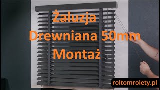 Żaluzja Drewniana 50mm Montaż Jak zamontować Żaluzję drewnianą Ekologiczne rozwiązanie [upl. by Tips]