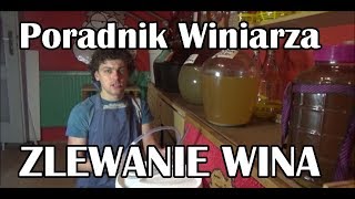 Zlewanie ściąganie Wina znad osadu  Poradnik Winiarza  Tutorial 3 [upl. by Aimas794]