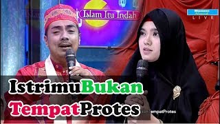 ISTRIMU BUKAN TEMPAT PROTES  Islam Itu Indah 7 Juli 2017 [upl. by Kroll]