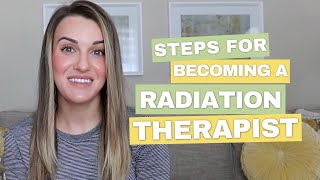 The Steps for Becoming a Radiation Therapist [upl. by Etnuahc438]