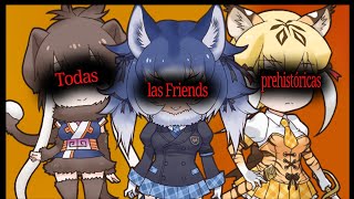 Todas Las Friends Prehistoricas  Kemono Friends [upl. by Noirrad]