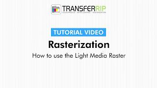 TransferRIP Part 74  How to Use the Light Media Raster Rasterization [upl. by Hazelton]