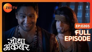 Shariffudin को कौन मिला Akbar को शिकश्त देने वाला  Jodha Akbar  Full Ep 265  ZEE TV [upl. by Aisnetroh]