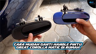 🔴 CARA MUDAH GANTI HANDLE PINTU GREAT COROLLA MATIC DI RUMAH [upl. by Mayne]