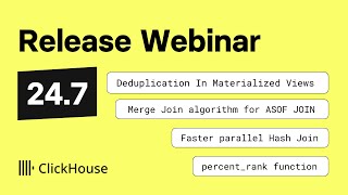 ClickHouse v247 Release Webinar [upl. by Aihsoem3]