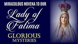 MIRACULOUS NOVENA TO OUR LADY OF FATIMA GLORIOUS MYSTERIES [upl. by Anaihk]