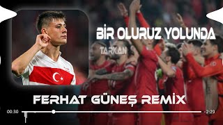 TARKAN  Bir Oluruz Yolunda  Ferhat Güneş Remix   Arar Buluruz İzini [upl. by Shaughn613]