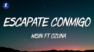 Wisin ft Ozuna  Escapate Conmigo LetraLyrics [upl. by Kerman]