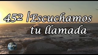 HA62  Himno 452  Escuchamos tu llamada [upl. by Latsyrcal164]