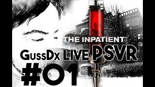 THE INPATIENT PS4 01  GussDx Live VR [upl. by Aihsened]