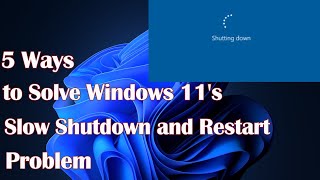 5 Ways to Solve Windows 11s Slow Shutdown and Restart Problem [upl. by Haldes]