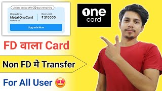 One Credit Card Apply FD to Non FD  One Credit Card FD Card Upgrade  One Credit Card Apply 2024 [upl. by Tapes]