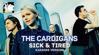 The Cardigans  Sick amp Tired karaoke [upl. by Yemane384]