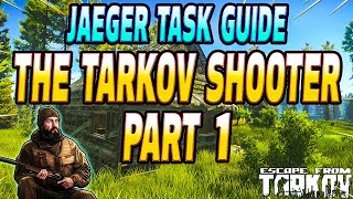 Tarkov Shooter Part 1  Jaeger Task Guide  Escape From Tarkov [upl. by Packston]