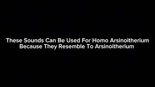 Homo Arsinoitherium Sound Effects [upl. by Reppep457]