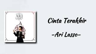 Ari Lasso  Cinta Terakhir  Lirik Lagu [upl. by Ricarda70]