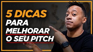 5 DICAS PARA MELHORAR O SEU PITCH  2024 [upl. by Corella]