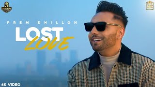 Lost Love Full HD Video PREM Dhillon  sukh sanghera  latest song 2021  Chakwe records [upl. by Jone]