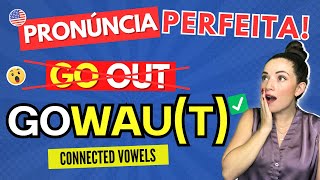 🤩 PRONÚNCIA PERFEITA Turbine Seu Inglês Com as quotConnected Vowelsquot SÚPER FÁCIL [upl. by Gruber]