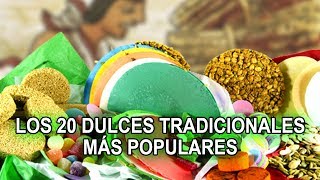 Los 20 dulces Mexicanos tradicionales más populares [upl. by Pampuch692]