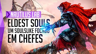 Eldest Souls  Um Soulslike Focado em Chefes [upl. by Aldred]