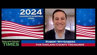 Candidate Interview Robert Wittenberg for Oakland County Treasurer [upl. by Hepsibah]