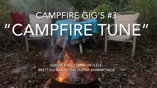 Campfire Gigs 3  Campfire Tune [upl. by Ostap]