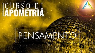 Introdução à Apometria  PENSAMENTO vídeo 3 [upl. by Eittel]