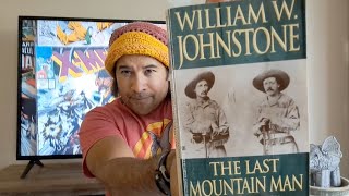 THE LAST MOUNTAIN MAN BY WILLIAM W JOHNSTONE  BOOK REVIEW  A LEGEND IS BORN [upl. by Yrennalf]