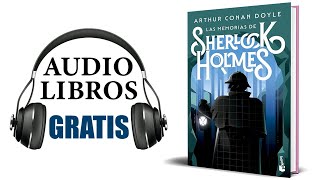 Las memorias de Sherlock Holmes Audiolibro Arthur Conan Doyle [upl. by Ennovihs]