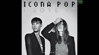 Icona Pop  I Love It [upl. by Intyre]