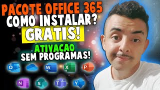 COMO BAIXAR E INSTALAR PACOTE OFFICE 365 GRÁTIS MAIS ATIVAÇÃO PASSO A PASSO OFICIAL MICROSOFT [upl. by Naleek]