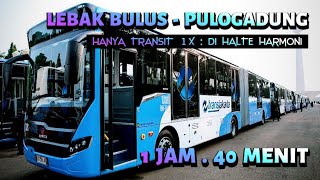 ‼️MAU CEPAT‼️NAIK BUSWAY 🚎 Trip  Lebak Bulus  Pulogadung  Bus TransJakarta [upl. by Darci]