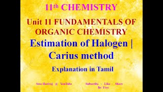 Estimation of Halogen  Carius method in Tamil Unit 11  11th Chemistry [upl. by Ave581]