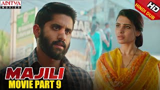 Majili Hindi Dubbed Movie 2020 Part 9  Naga Chaitanya Samantha Divyansha Kaushik [upl. by Brawner965]