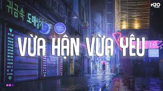 Vừa Hận Vừa Yêu Lofi  Nhạc Lofi 2024  Những Bản Lofi Chill Nhẹ Nhàng Cực Hot 2024 [upl. by Deonne]