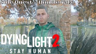 Dying Light 2  Side Quest Double Time PS5 [upl. by Ailegave521]