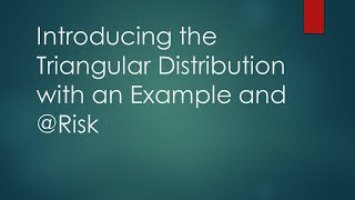 Introducing the Triangular Distribution with an Example and Risk [upl. by Ragucci]