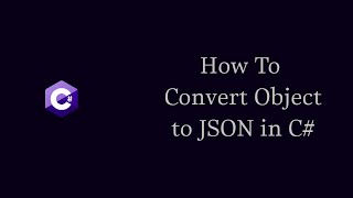 How To Convert Object to JSON in C [upl. by Block435]