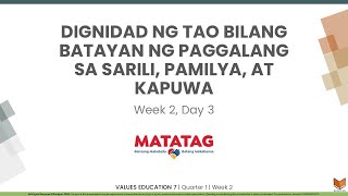 Values Education 7  Q1W2D3  Dignidad Bilang Batayan ng Paggalang sa Sarili Pamilya at Kapuwa [upl. by Nywrad450]