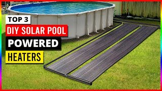 Top 3 Best DIY Solar Pool Heaters in 2024 [upl. by Orips937]